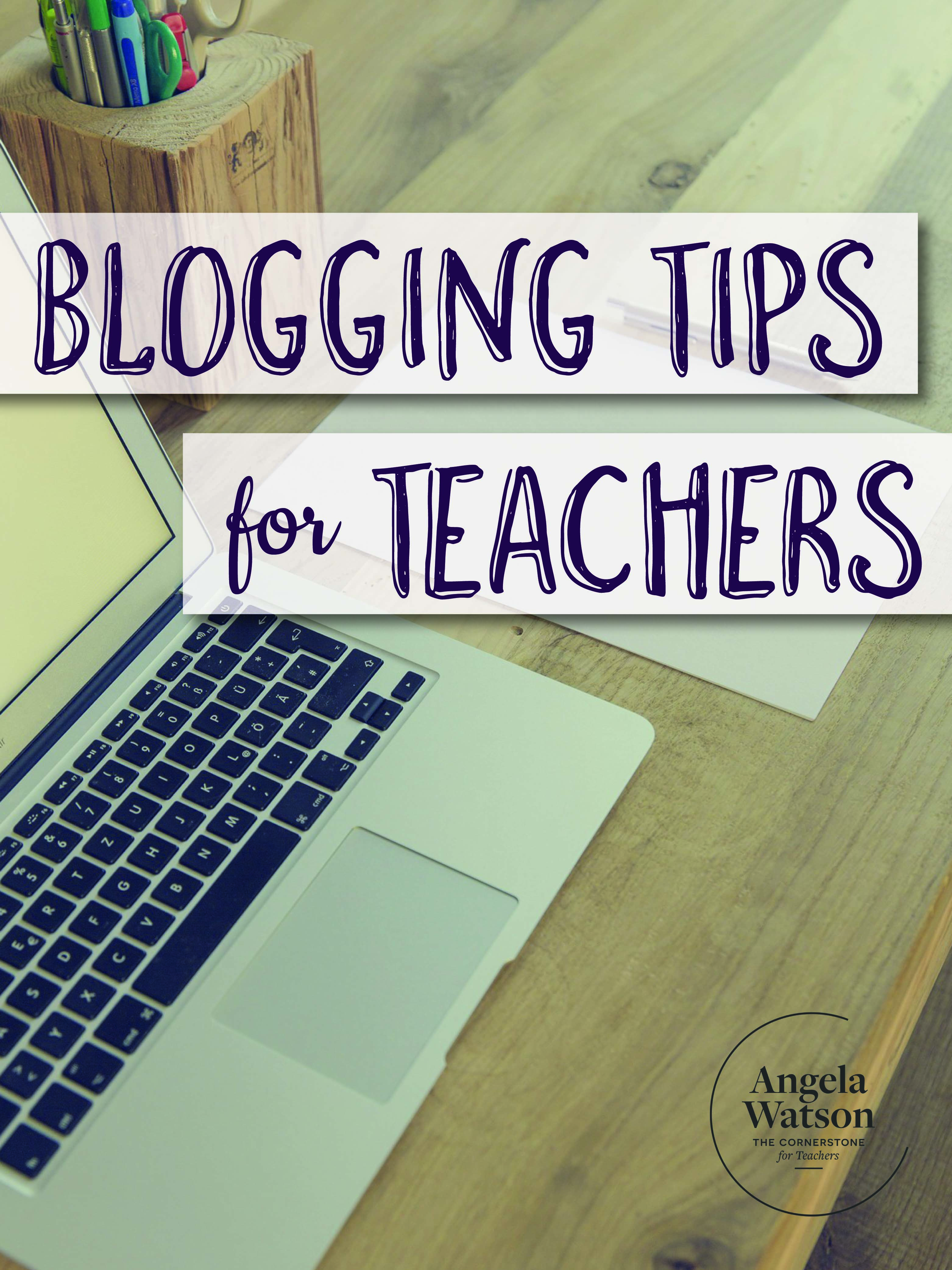 Blogging Tips for Teachers